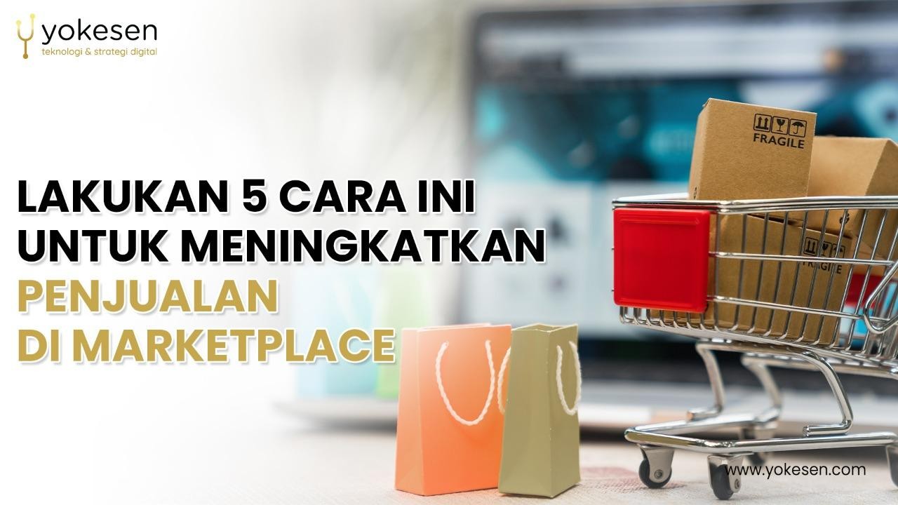 cara meningkatkan penjualan di marketplace cara meningkatkan penjualan di marketplace