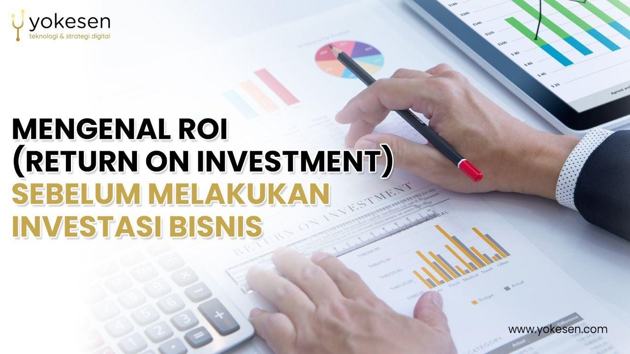 mengenal roi sebelum investasi bisnis mengenal roi sebelum investasi bisnis