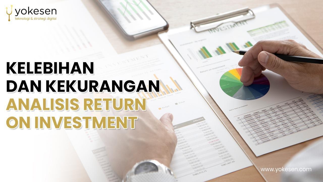 kelebihan dan kekurangan analisis return on investment kelebihan dan kekurangan analisis return on investment