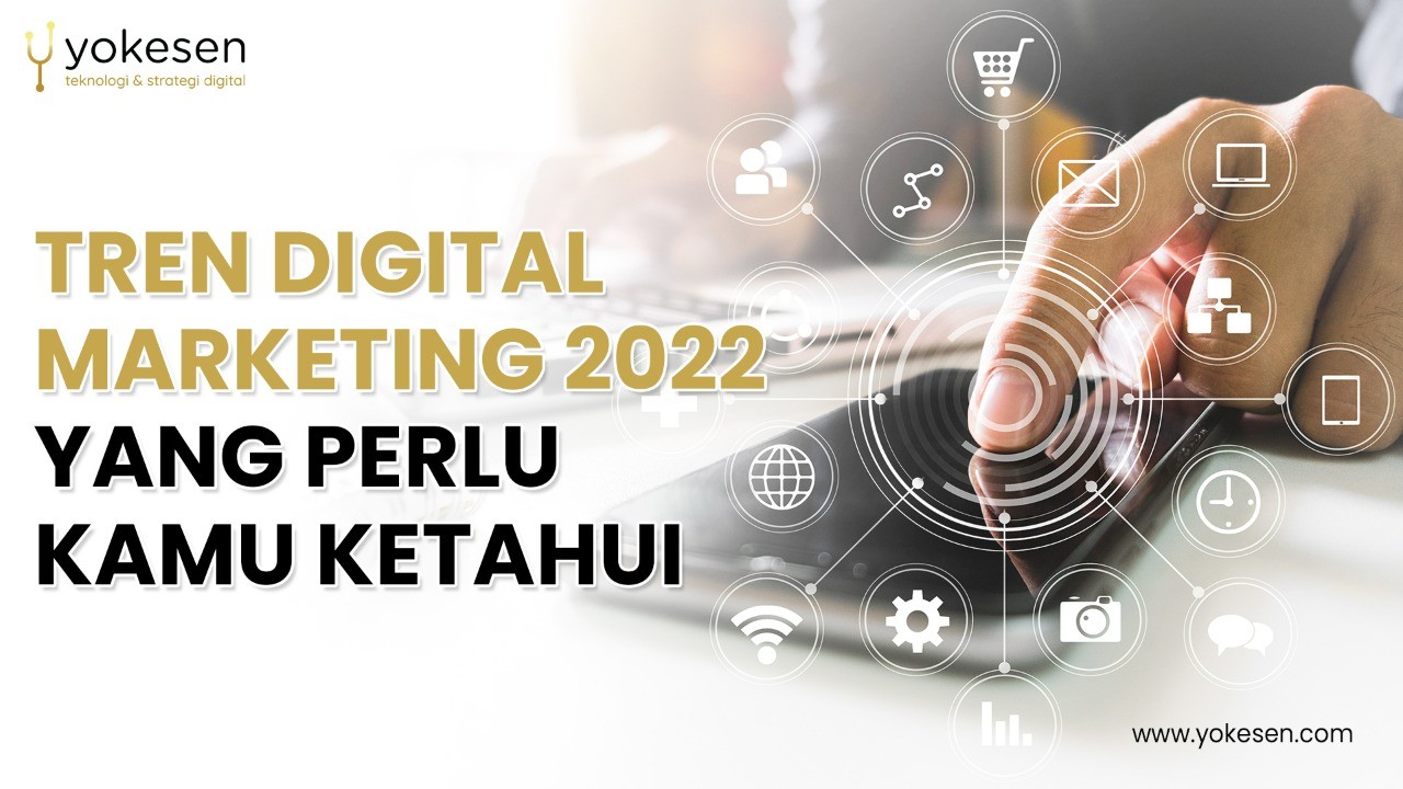 tren digital marketing 2022 tren digital marketing 2022