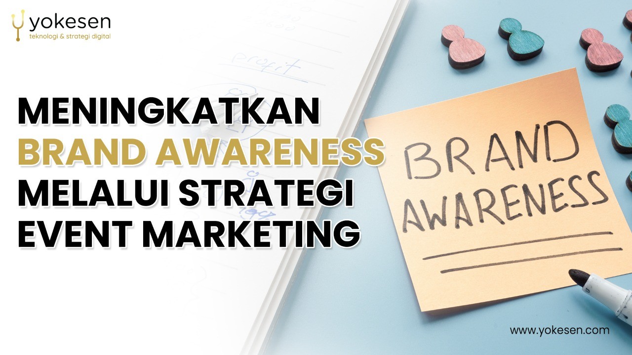 Meningkatkan Brand Awareness Melalui Strategi Event Marketing